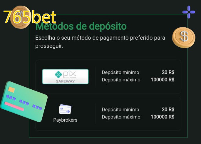 O cassino 765betbet oferece uma grande variedade de métodos de pagamento
